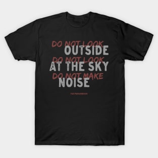 Do Not Look Outside T-Shirt